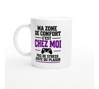 Mug Jeux Vidéo Ma Zone de Confort C'Est Chez Moi Pas de Stress | Mug Fun Gamer - Idée Cadeau Originale