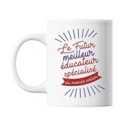 Mug Le Futur Meilleur Éducateur Spécialisé Du Monde Entier Tasse Cadeau Personnalisé
