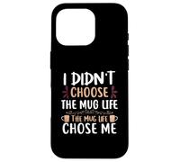 Mug Life Chose Me Barista pour Barman Coque pour iPhone 16 Pro