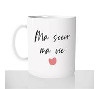 Mug Ma Soeur Ma Vie - Tasse Cadeau Idées Cadeaux Original - Soeurs Frère Coeur Famille Amour- Noël Anniversaire