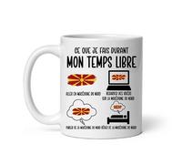 Mug Macédoine du Nord ce que je fais durant temps libre humour Tasse voyage