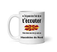 Mug Macédoine du Nord j'ai peut-être l'air de t'écouter humour voyage Tasse