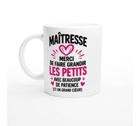 Mug Maîtresse Merci de Faire Grandir les Petits avec Beaucoup de Patience | Tasse Humour Maîtresse - Idée Cadeau Originale Femme