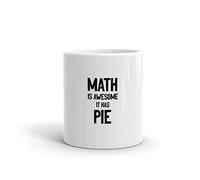 Mug Math is Awesome It has pie Funny Maths 11 oz 11 Ounce blanc