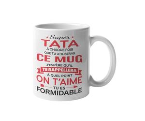 Mug Meilleure Tata - Super Tata on t’aime tu es formidable - Cadeau Original pour Tata - Idée Cadeau Tata et Soeur, Anniversaire, Noël - Tasse pour Tatie 330ml Céramique