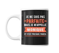 Mug Monique Pas Parfaite Mais Presque Pareil Tasse Cadeau Personnalisé
