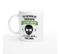 Mug Moto Pas Besoin De Thérapie J'Ai Ma Moto Et C'Est Déjà Pas Mal | idée cadeau originale