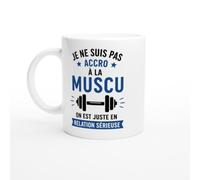 Mug Muscu Je Ne Suis Pas Accro On Est Juste En Relation Sérieuse | idée cadeau originale