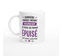 Mug Parent Derrière Chaque Enfant Heureux Se Cache Un Parent Épuisé | idée cadeau originale