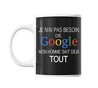 Mug Pas Besoin de Google j'ai Mon Homme