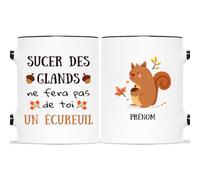 Mug Personnalisé Prénom - Sucer des Glands ne Fera pas de Toi un Écureuil - Tasse a cafe Humour, Mug Drole, Tasse Humoristique, Mug Drole Homme, Mug Humour Femme