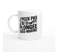 Mug plongée sous marine - J’peux pas j’ai plongée sous-marine - Mug humour - tasse anniversaire - idée cadeau homme - tasse fun original