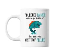 Mug Pourquoi La Mer Est Trop Salée - Les Poissons Ont Trop Pleuré Référence Maitre Gims Tasse Cadeau Personnalisé