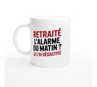 Mug retraite - Retraite l’alarme du matin je l’ai désactivée - Mug humour - tasse anniversaire - idée cadeau homme - tasse fun original
