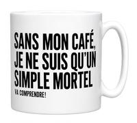 Mug Sans mon Café Simple Mortel - Humour Caféiné - Céramique 330 ml