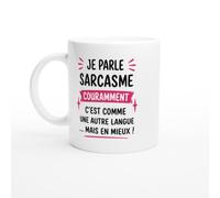 Mug Sarcasme Je Parle Sarcasme Couramment Comme Une Autre Langue | idée cadeau originale