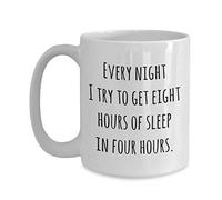 Mug Sleep Prived, cadeau de privation de sommeil, Every night I try to get eight hours of sleep in four hours, sleep Prived Mom, Night Owl Mug 15oz blanc