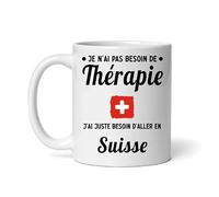 Mug Suisse pas besoin de thérapie Tasse Suisse humour voyage