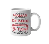Mug Super Maman 330ml Céramique - Message d’amour : On t’aime, tu es formidable - Cadeau Original pour Maman - Idée Cadeau Fête des Mères, Anniversaire, Noël - Tasse pour Mère