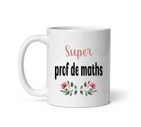 Mug super prof de maths femme fleurs mathématiques tasse femme