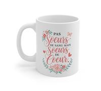 Mug Sœur de Cœur - Pas Sœurs de Sang Mais Sœurs de Cœur - Tasse Cadeau Amie Sœur - Design Floral Romantique 325 ml