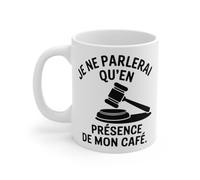 Mug Tasse Je ne parlerai qu'en Présence de Mon Café - Idée Cadeau Drôle, Humour Mug Size 11oz