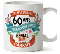 Mug - Tasse Joyeux 60 Anniversaire -""Il m'a Fallu 60 ans pour Devenir aussi Génial et Presque Parfait""