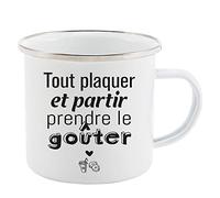 Mug Tasse Rétro en métal émaillé imprimé citation humour Tout plaquer et partir prendre le gouter ref 2669