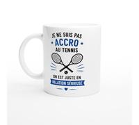 Mug Tennis Je Ne Suis Pas Accro On Est Juste En Relation Sérieuse | idée cadeau originale