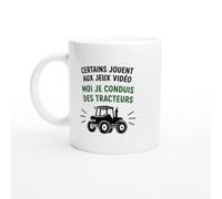 Mug Tracteur Certains Jouent Aux Jeux Vidéo Moi Je Conduis Des Tracteurs | idée cadeau originale