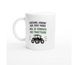 Mug Tracteur Certains Jouent Aux Jeux Vidéo Moi Je Conduis Des Tracteurs | idée cadeau originale
