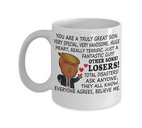 Mug Trump Cadeau pour fils - You Are A Great Truly Son Very Special Very Handsome Really Terrific - Tasse à café humoristique pour fils - Idée cadeau pour fils de la part de mère, père, maman, papa