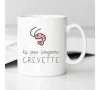 Mug Tu Peux Toujours Crevette - Mug céramique imprimé en France de la marque SHAMAN