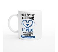 Mug Vélo Mon Sport Préféré Le Vélo Mon Excuse Le Manque De Temps | idée cadeau originale