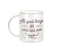Mug Verre Double Paroi - All Good Things are Wild and Free Nature Quote - Tasse a Cafe et The Isotherme 330ml Effet Suspendu Anti-Brulure Imprime en France