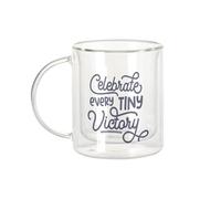 Mug Verre Double Paroi - Celebrate Every Tiny Victory Typographie Message Citation Motivation Inspiration Succes - Tasse a Cafe et The Isotherme 330ml Effet Suspendu Anti-Brulure Imprime en France