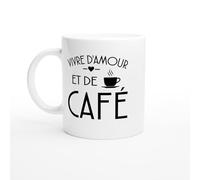 Mug Vivre d’Amour et de Café - Tasse Cadeau Amateur de Café - Idée Cadeau Passion Caféine