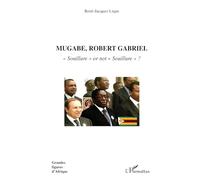 René-Jacques Lique – Mugabe, Robert Gabriel «Souillure» ou pas «Souillure» ? – Essai – Broché