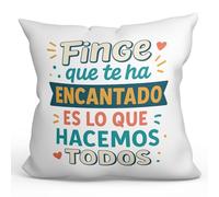 Mugffins Coussin avec Rembourrage | Finge Que Te ha encantado ES lo Que hacemos Todos en Espagnol | 40x40cm Polyester | Cadeau drôle et Original | Amigo Invisible v2