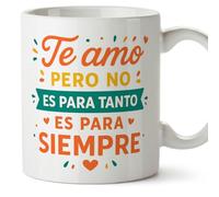 Mugffins mug amour avec texte Te amo pero no es para tanto es para siempre en Espagnol | cadeu Saint Valentin, anniversaire, mug couple, cadeau amoureux | pareja-2 v2