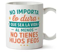 Mugffins mug avec texte No importa lo dura que sea la vida al menos no tienes hijos feos en Espagnol | cadeau pour maman et papa | tasse drôle parents | 330 Ml 11 oz | Papá y mamá v1.3MA