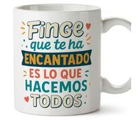 Mugffins mug cadeau Secret Santa avec texte Finge que te ha encantado es lo que hacemos todos en Espagnol | petit-déjeuner café 330 Ml 11 oz | idée originale drôle | Amigo invisible v2