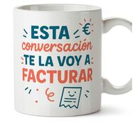 Mugffins mug independant avec phrase Esta conversación te la voy a facturar en Espagnol | cadeau auto entrepreneur drôle freelance | 330 Ml 11 oz | Autónomos v1