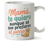 Mugffins mug maman drôle avec texte Mamá te quiero aunque sé que prefieres al perro en Espagnol 330 ml/11 oz | cadeau fête des mères | idée originale maman | papi mami v5