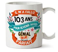 Mugffins Mug/Tasse Joyeux 103 Anniversaire - IL M'A FALLU 103 ANS POUR DEVENIR AUSSI GENIALE - Cadeau Original pour Homme et Femme