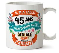 Mugffins Mug/Tasse Joyeux 45 Anniversaire - IL M'A FALLU 45 ANS POUR DEVENIR AUSSI GENIALE - Cadeau Original pour Homme et Femme