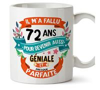 Mugffins Mug/Tasse Joyeux 72 Anniversaire - IL M'A FALLU 72 ANS POUR DEVENIR AUSSI GENIALE - Cadeau Original pour Homme et Femme