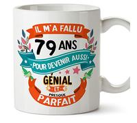 Mugffins Mug/Tasse Joyeux 79 Anniversaire - IL M'A FALLU 79 ANS POUR DEVENIR AUSSI GENIALE - Cadeau Original pour Homme et Femme
