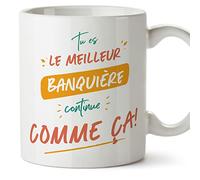 Mugffins Tasses pour BANQUIÈRE - En Français - Cadeau original pour BANQUIÈRE homme - Tu es le meilleur continue comme ça! - 11 oz / 330 ml