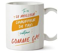 Mugffins Tasses pour CHAUFFEUR DE TAXI - En Français - Cadeau original pour CHAUFFEUR DE TAXI homme - Tu es le meilleur continue comme ça! - 11 oz / 330 ml